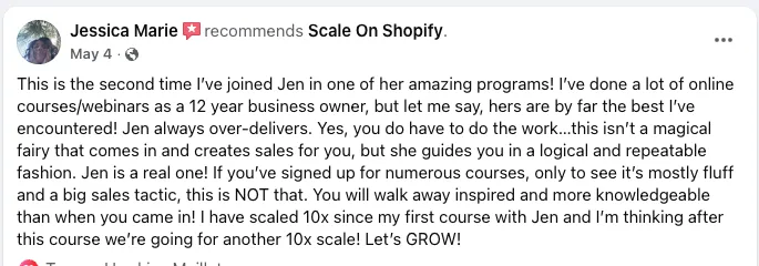 Facebook review from Jessica Marie recommending Scale On Shopify, calling Jen the best she's encountered in 12 years of business and crediting her for a 10x scale.